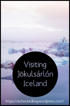 Visiting Glacier Lagoon Iceland - acheckedbag.wordpress.com